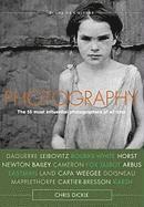 Photography: The 50 Most Influential Photographers of All Time (inbunden)