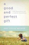 A Good and Perfect Gift - Faith, Expectations, and a Little Girl Named Penny