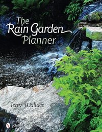 The Rain Garden Planner (inbunden)