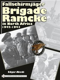 Fallschirmjager Brigade Ramcke in North Africa, 1942-1943 (inbunden)