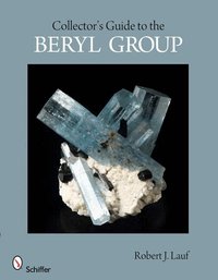 Collector's Guide to the Beryl Group (h�ftad)