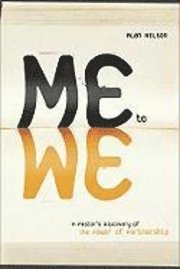 Me to We: A Pastor's Discovery of the Power of Partnership (h�ftad)
