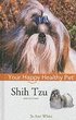 Shih Tzu - Your Happy Healthy Pet