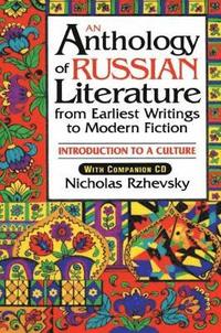 An Anthology of Russian Literature from Earliest Writings to Modern Fiction (inbunden)