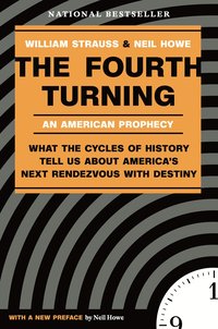 Fourth Turning: An American Prophecy (h�ftad)