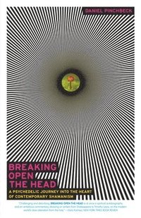 Breaking Open the Head: A Psychedelic Journey Into the Heart of Contemporary Shamanism (h�ftad)