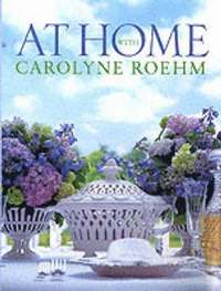 At Home With Carolyne Roehm (inbunden)