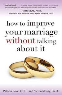 How to Improve Your Marriage Without Talking about It (h�ftad)