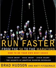 Run Faster from the 5K to the Marathon: How to Be Your Own Best Coach (h�ftad)