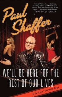 We'll Be Here for the Rest of Our Lives: A Swingin' Showbiz Saga (h�ftad)
