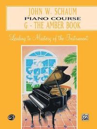 John W. Schaum Piano Course: G -- The Amber Book (h�ftad)