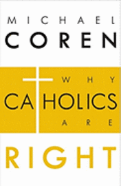 Why Catholics Are Right (inbunden)