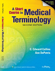 A Short Course in Medical Terminology (h�ftad)