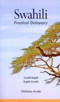Swahili-English/English-Swahili Practical Dictionary: Spoken in Eastern and Southern Africa (h�ftad)