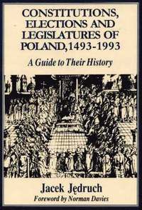 Constitutions, Elections and Legislatures of Poland 1493-1993 (inbunden)