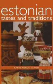 Estonian Tastes and Traditions (inbunden)