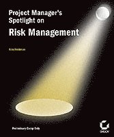 Project Manager's Spotlight on Risk Management (h�ftad)