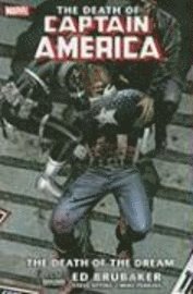 Captain America: the Death of Captain America: Volume 1 Death of the Dream (h�ftad)