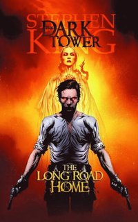 Dark Tower: Long Road Home (inbunden)