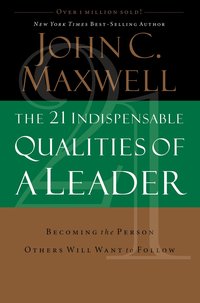 The 21 Indispensable Qualities of a Leader (inbunden)