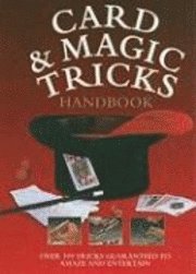 Card & Magic Tricks Handbook: Over 100 Tricks Guaranteed to Amaze and Entertain ()
