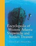 Encyclopedia of Western Atlantic Shipwrecks and Sunken Treasure