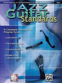 Jazz Guitar Standards -- A Complete Approach to Playing Tunes (h�ftad)