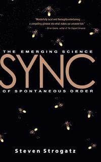Sync: The Emerging Science of Spontaneous Order (h�ftad)