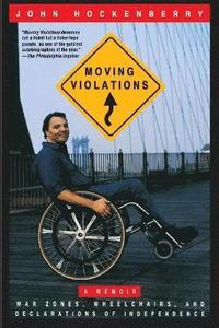 Moving Violations: War Zones, Wheelchairs, and Declarations of Independence (h�ftad)