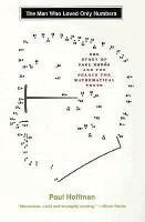 The Man Who Loved Only Numbers: The Story of Paul Erdos and the Search for Mathematical Truth (inbunden)