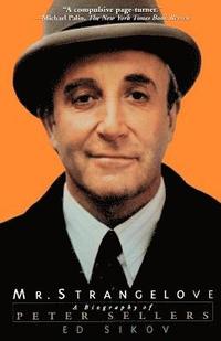 Mr. Strangelove: A Biography of Peter Sellers (h�ftad)