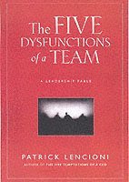 The Five Dysfunctions of a Team (h�ftad)