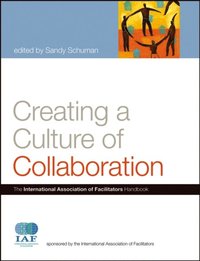 Creating a Culture of Collaboration (inbunden)