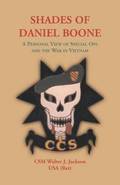 Shades of Daniel Boone, A Personal View of Special Ops and the War in Vietnam