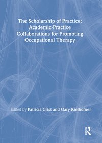 The Scholarship of Practice: Academic-Practice Collaborations for Promoting Occupational Therapy (h�ftad)