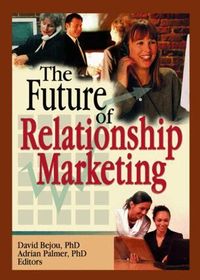 Future of Relationship Marketing (h�ftad)
