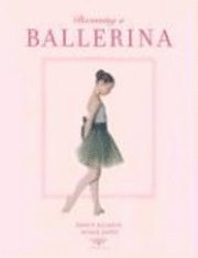 Becoming A Ballerina (inbunden)