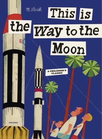 This is the Way to the Moon (inbunden)