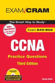 CCNA Practice Questions (Exam 640-802) Exam Cram, 3rd Edition Book/CD Package