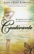 Cautivante: Revelemos el Misterio del Alma de una Mujer = Captivating (h�ftad)