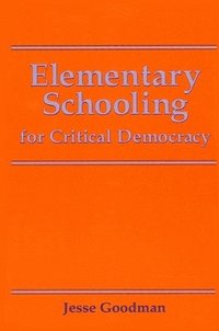 Elementary Schooling for Critical Democracy (h�ftad)