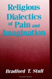 Religious Dialectics of Pain and Imagination (h�ftad)