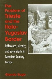 The Problem of Trieste and the Italo-Yugoslavia Border (h�ftad)