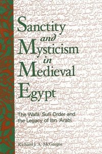 Sanctity and Mysticism in Medieval Egypt (inbunden)