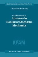 IUTAM Symposium of Advances in Nonlinear Stochastic Mechanics (inbunden)
