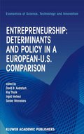 Entrepreneurship: Determinants and Policy in a European-US Comparison