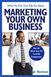 What No One Ever Tells You About Marketing Your Own Business (h�ftad)
