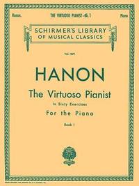 Hanon: The Virtuoso Pianist, Book 1: In Sixty Exercises for the Piano (h�ftad)