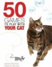 50 Games to Play with Your Cat (h�ftad)