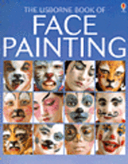 The Usborne Book of Face Painting (h�ftad)